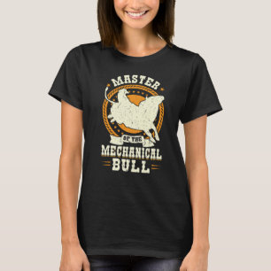 Meester van de Mechanische Bull Rider Sweatshi T-shirt