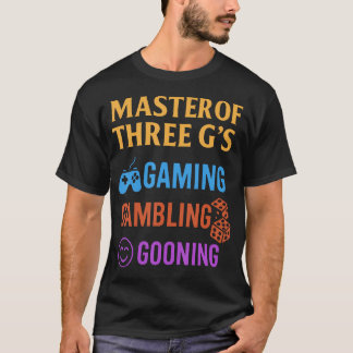 Meester van Drie G's Gamen Gokken Gaping Grappig D T-shirt