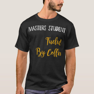 Meesterstudent gevoed door koffie t-shirt
