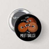 Meet-balls Funny Social Meatball Pun Dark BG Ronde Button 5,7 Cm (Voorkant /achterkant)