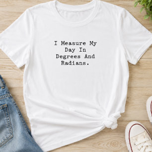 Meet dag Graden Radialen Wiskunde Docent Student T-shirt