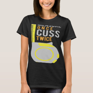 Meet één keer Cuss twee keer bouwvakker T-shirt