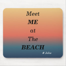 Meet Me At The Beach Summer Beach Sunrise Color Muismat