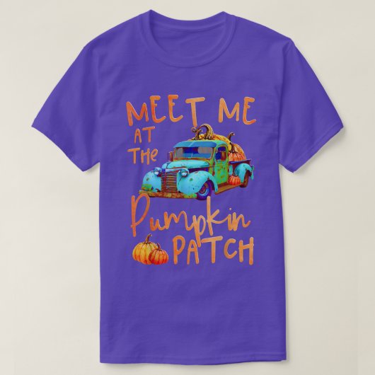 Meet Me At The Pumpkin Patch Pickup Truck Autumn F T-shirt (Design voorkant)