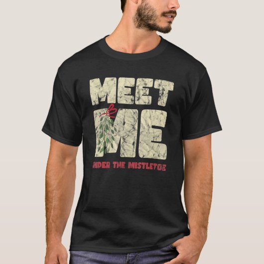 Meet Me Under The Mistletoe Christmas T-shirt (Voorkant)
