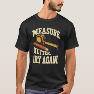Meet moeder probeer opnieuw t-shirt