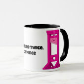 Meet tweemaal, snijd eenmaal 🙂 Roze Guillotine mo Mok (Voorkant rechts)