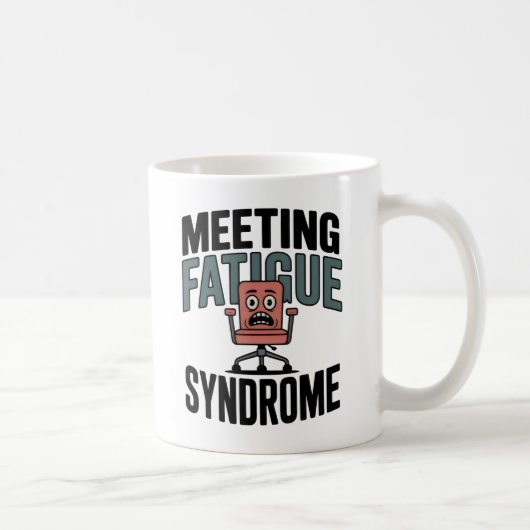 Meeting Fatigue Syndrome | Workplace Exhaustion  Koffiemok (Rechts)