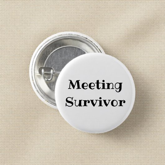 Meeting Survivor Funny Office Pinback Button