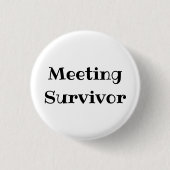 Meeting Survivor Funny Office Pinback Button (Voorkant)