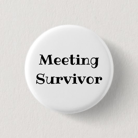 Meeting Survivor Funny Office Pinback Button (Voorkant)