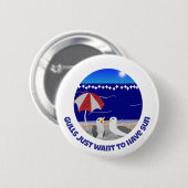 Meeuwen Willen Gewoon Zon Hebben Grappige Meeuw Ronde Button 5,7 Cm (Voorkant /achterkant)