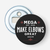 MEGA Make Elbows GREAT Again Canada Elbows UP! Button Flesopener (Voorkant)
