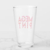 Mega Pint - Funny Quote Glas (Achterkant)