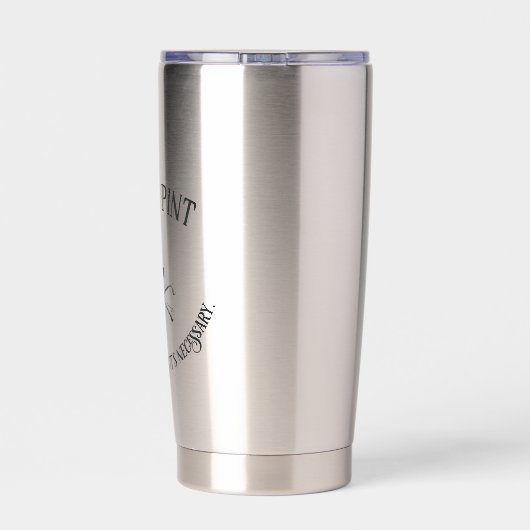 Mega Pint: Omdat het soms nodig is Geïsoleerde Drinkbeker (Achterkant)