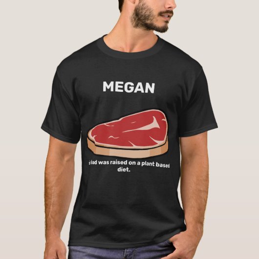 MEGAN Mijn eten werd opgevoed op een Plant gebasee T-shirt (Voorkant)