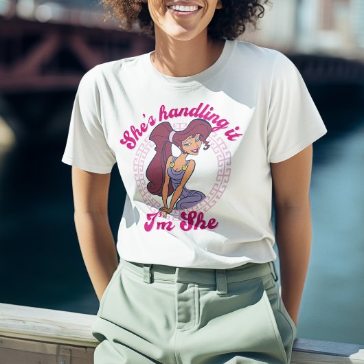Megara - She's Handling It, I'm She T-Shirt