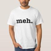 Meh. Funny T-shirt (Voorkant)