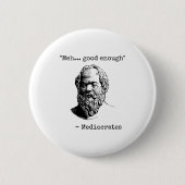 Meh Good Enough Funny Mediocrates Sarcastic Greek Ronde Button 5,7 Cm (Voorkant)