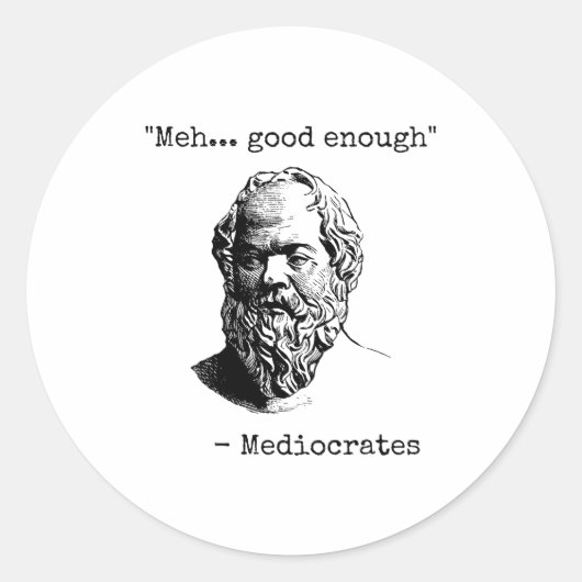 Meh Good Enough Funny Mediocrates Sarcastic Greek Ronde Sticker (Voorkant)