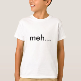 Meh... Kinder T-shirt