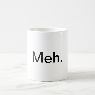 "Meh." KoffieMok