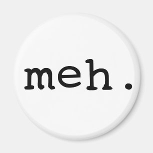 Meh. Magneet