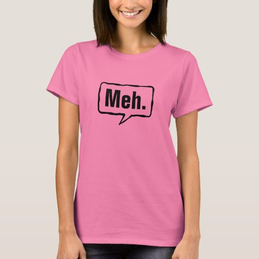 Meh shirt | Funny roze t-shirt voor vrouwen en mei (Voorkant)