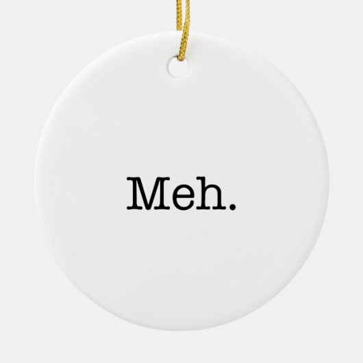 Meh Slang Quote - Cool Quottes Sjabloon Keramisch Ornament (Voorkant)