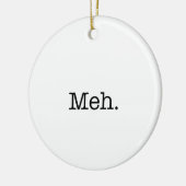Meh Slang Quote - Cool Quottes Sjabloon Keramisch Ornament (Links)