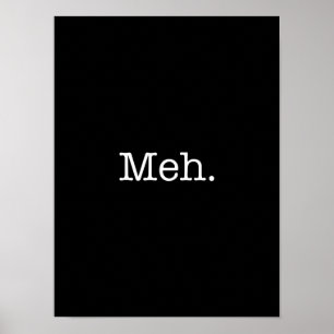 Meh Slang Quote - Cool Quottes Sjabloon Poster
