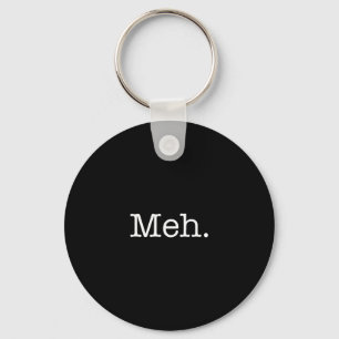 Meh Slang Quote - Cool Quottes Sjabloon Sleutelhanger