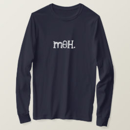 Meh  t-shirt