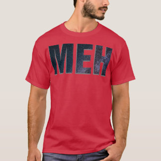 MEH T-SHIRT