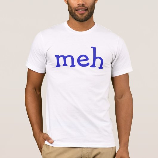 Meh T-shirt (Voorkant)