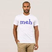 Meh T-shirt (Voorkant volledig)
