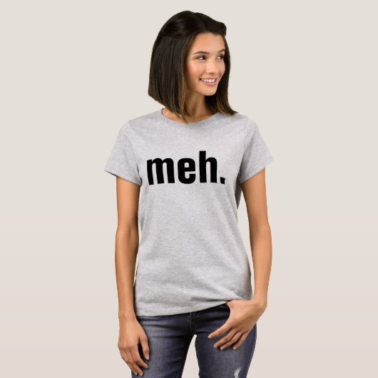 meh T-shirts Funny (Voorkant volledig)