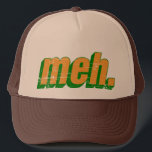 meh trucker trucker pet<br><div class="desc">Show je gebrek aan enthousiasme met een van deze  truckerhoeden. Apathie is nog nooit zo cool geweest.</div>