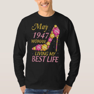 Mei 1947 Vrouw Leven Mijn Beste Leven 75 Jaar Gelu T-shirt