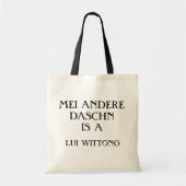MEI ANDERE DASCHN IS EEN LUI WITTONG TOTE BAG (Voorkant)