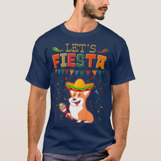 Meican Cinco De Mayo Fiesta Let's Fiesta Corgi T-shirt