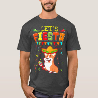 Meican Cinco De Mayo Fiestalets Fiesta Corgi810 T-shirt