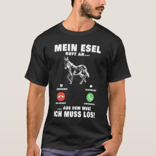 Mein Esel ruft an Maultier Landwirt Bauer Muli T-shirt