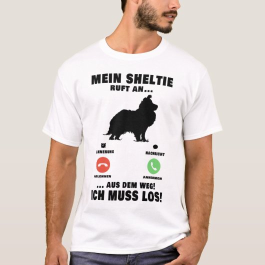 Mein Shetland Sheepdog ruft an Sheltie T-shirt (Voorkant)