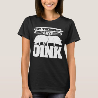 Mein Therapeut zegt roze varkens T-shirt