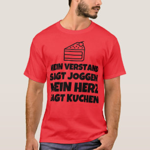 Mein Verstand Sagt Joggen Mein Herz Sagt Kuchen T-shirt