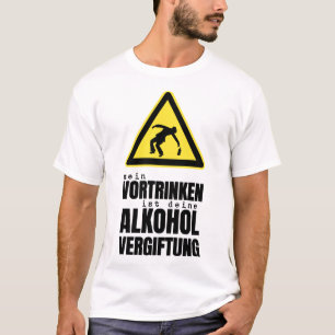 mein vortrinken ist deine alkohol vergif tung bier t-shirt