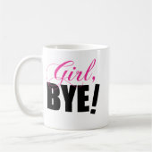 Meisje BYE! Sassy Humor Koffiemok (Links)