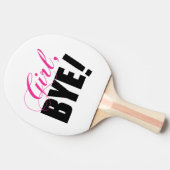 Meisje BYE! Sassy Humor Tafeltennisbatje (Zijkant)