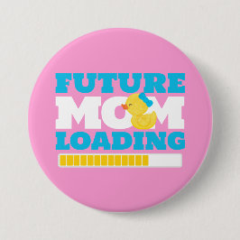 Meisje Eend Toekomstige Mama Loading Baby shower B Ronde Button 7,6 Cm